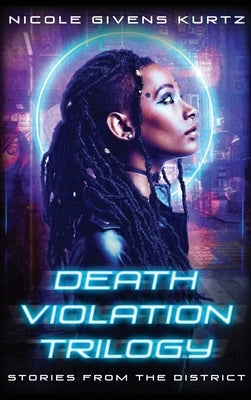 Death Violation Trilogy: Stories from the District by Givens Kurtz, Nicole