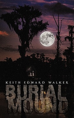 Burial Mound by Walker, Keith Edward