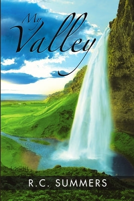 My Valley by Summers, R. C.