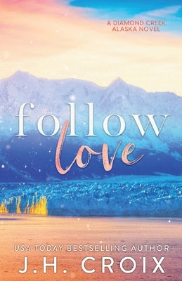Follow Love by Croix, J. H.
