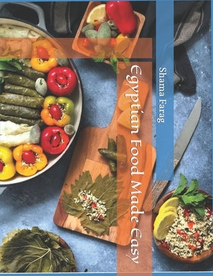Egyptian Food Made Easy by Helmy, Ahmed