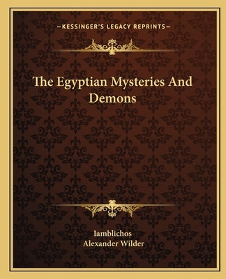 The Egyptian Mysteries And Demons by Iamblichos