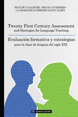 Twenty First Century Assessment and Strategies for Language Teaching: Evaluación formativa y estrategias para la clase de lenguas en el siglo XXI by Guerrero, Abigail
