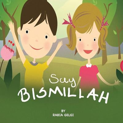 say BISMILLAH by Gelgi, Rabia