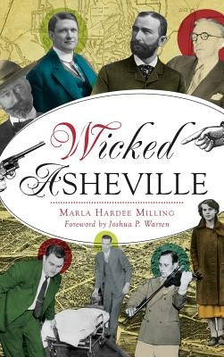 Wicked Asheville by Milling, Marla Hardee