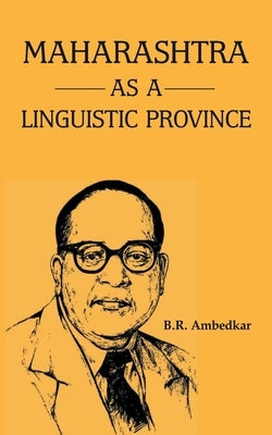 Maharashtra as a Linguistic Province by Ambedkar, B. R.