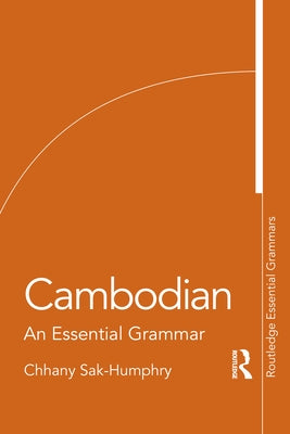 Cambodian: An Essential Grammar by Sak-Humphry, Chhany