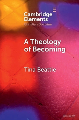 A Theology of Becoming by Beattie, Tina