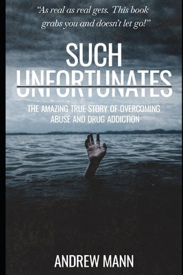 Such Unfortunates by Mann, Andrew