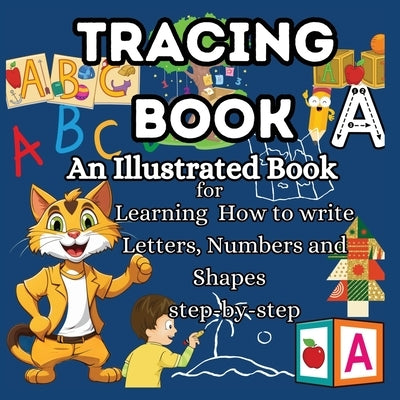 Tracing Book: An Illustrated Book for Learning Tracing letters for kids ages 3-5 Getting into Handwriting Practice for Kids Simply i by Big 6 Publishing
