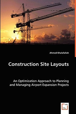 Construction Site Layouts by Khalafallah, Ahmed