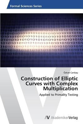 Construction of Elliptic Curves with Complex Multiplication by Canbay Özkan