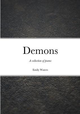 Demons: A collection of poems by Waters, Emily