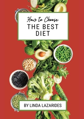 How To Choose The Best Diet by Lazarides, Linda