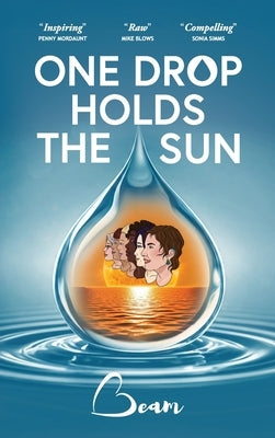One Drop Holds The Sun by Beam