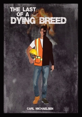 The Last of A Dying Breed by Michaelsen, Carl