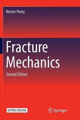 Fracture Mechanics by Perez, Nestor