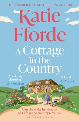 A Cottage in the Country: The New Heartwarming Romance from the Beloved #1 Sunday Times Bestselling Author by Fforde, Katie