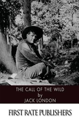 The Call of the Wild by London, Jack