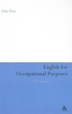 English for Occupational Purposes: One Language? by Kim, Dan