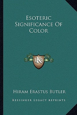 Esoteric Significance of Color by Butler, Hiram Erastus