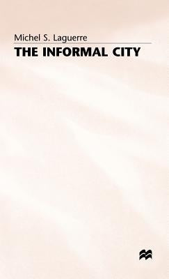 The Informal City by Laguerre, Michel S.