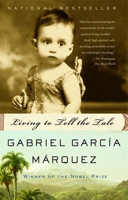 Living to Tell the Tale by García Márquez, Gabriel