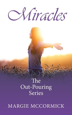 Miracles: The Out-Pouring Series by McCormick, Margie
