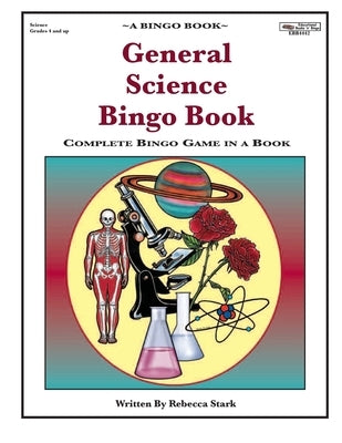 General Science Bingo Book: Complete Bingo Game In A Book by Stark, Rebecca