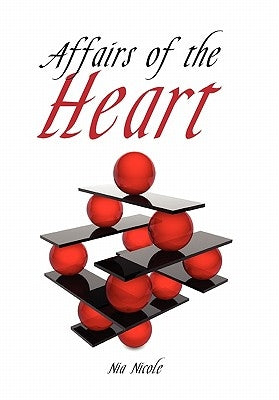 Affairs of the Heart by Nicole, Nia