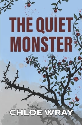The Quiet Monster by Wray, Chloe