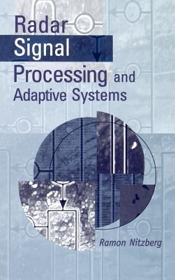 Radar Signal Processing and Adaptive Systems by Nitzberg, Ramon