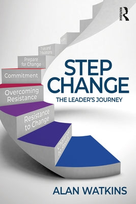 Step Change: The Leader's Journey by Watkins, Alan