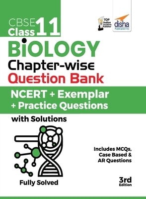 CBSE Class 11 Biology Chapter-wise Question Bank - NCERT + Exemplar + Practice Questions with Solutions - 3rd Edition by Disha Experts