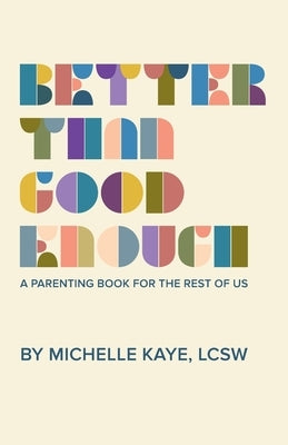 Better Than Good Enough by Kaye, Michelle
