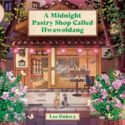 A Midnight Pastry Shop Called Hwawoldang by Onhwa, Lee