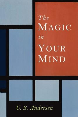The Magic in Your Mind by Andersen, U. S.