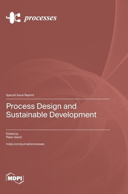 Process Design and Sustainable Development by Glavič, Peter