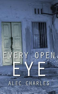 Every Open Eye by Charles, Alec