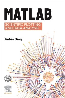 MATLAB Scientific Plotting and Data Analysis by Ding, Jinbin