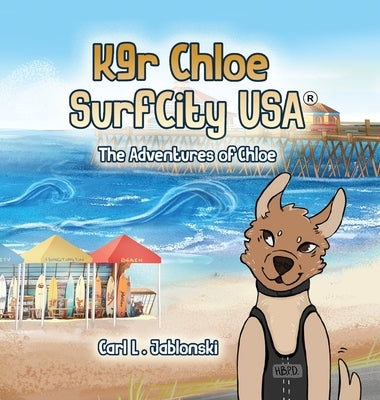 K9r Chloe, Surf City USA(R) by Jablonski, Carl L.