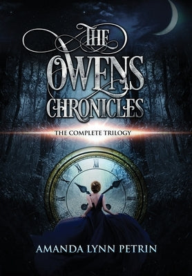 The Owens Chronicles: The Complete Trilogy by Petrin, Amanda Lynn