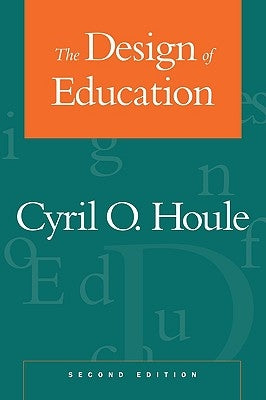 The Design of Education by Houle, Cyril O.