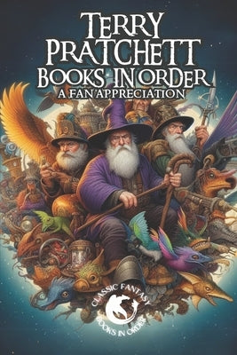 Terry Pratchett Books in Order: A Fan Appreciation by McGuire, Ross