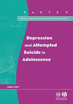 Depression and Attempted Suicide in Adolescents by Carr, Alan