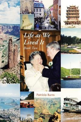 Life as We Lived It: Book Two by Burns, Patricia
