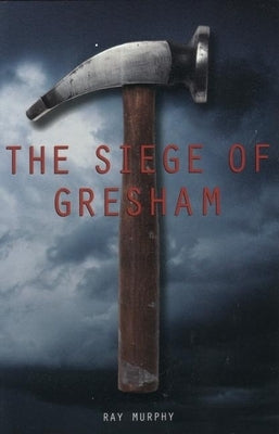 The Siege of Gresham by Murphy, Ray