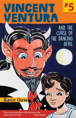Vincent Ventura and the Curse of the Dancing Devil / Vincent Ventura Y La Maldici?n del Diablo Bailar?n by Garza, Xavier