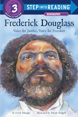 Frederick Douglass: Voice for Justice, Voice for Freedom by Murphy, Frank