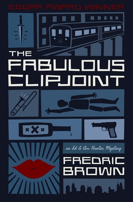 The Fabulous Clipjoint: An Ed & Am Hunter Mystery by Brown, Fredric
